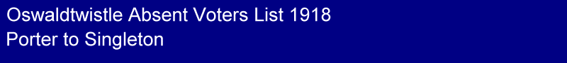 Title - Oswaldtwistle 1918 Absent Voters List, Porter to Singleton